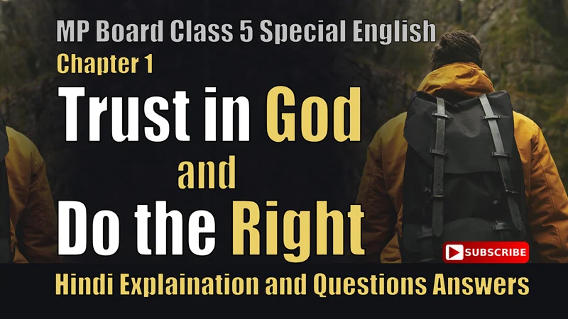 Trust in God and do the Right, trust in god and do the right poem, trust in god poem, trust in god or trust on god, do you trust in god, trust god and do good, MP Board Class 5 English Chapter 1 Trust in God and Do the Right.