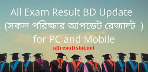 all result bd apk, all exam result, all result bd 2022, education board result bd, nu all result bd, nu result bd, result app, bd all exam result app download pc
