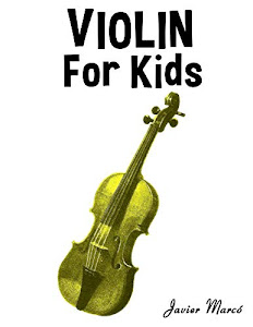 Violin for Kids: Christmas Carols, Classical Music, Nursery Rhymes, Traditional & Folk Songs! (English Edition)