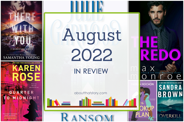 August 2022 in Review | About That Story