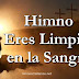 Himno: ¿Eres Limpio en la Sangre?