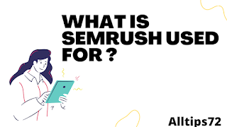 What is semrush used for