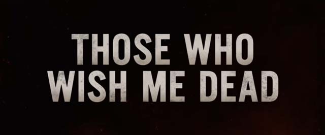 Those Who Wish Me Dead Movie Review Forbes Talk
