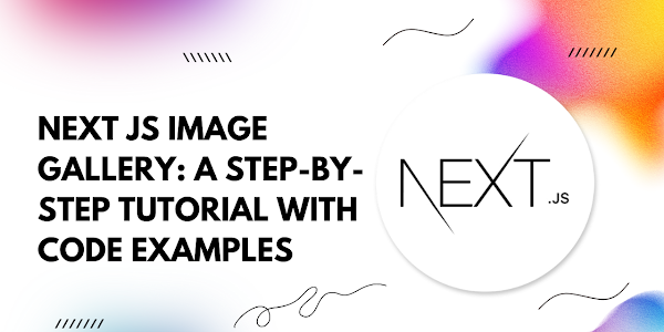 Next.js Image Gallery: A Step-by-Step Tutorial with Code Examples