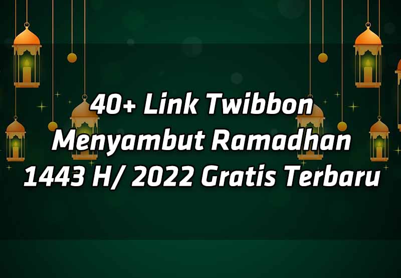 40-link-twibbon-menyambut-ramadhan-1443-h-2022-gratis-terbaru