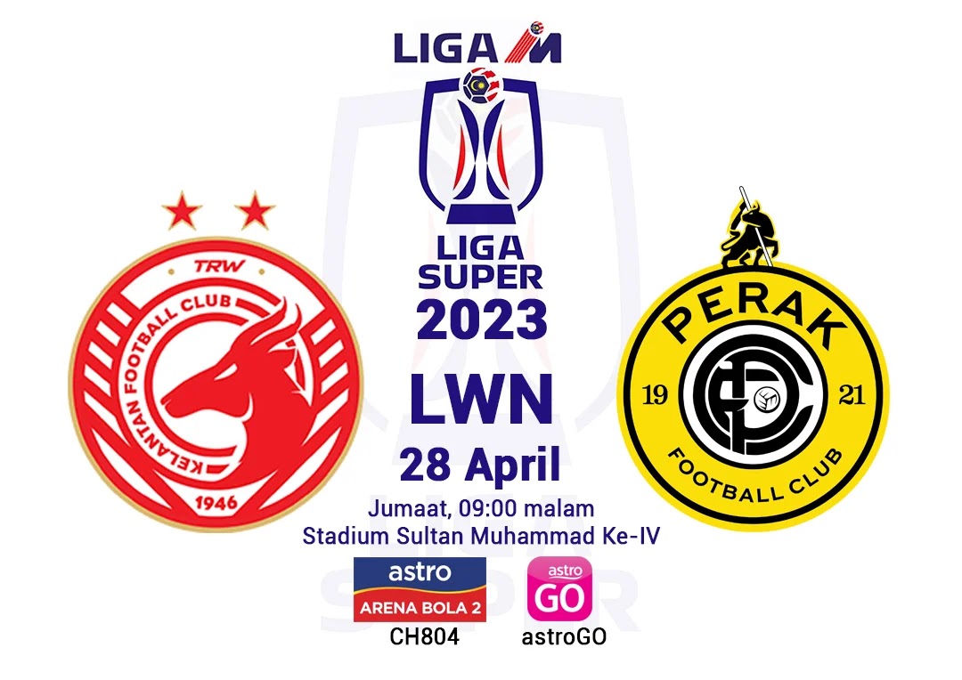 Siaran Lansung Kelantan Vs Perak Live Streaming LS10 2023