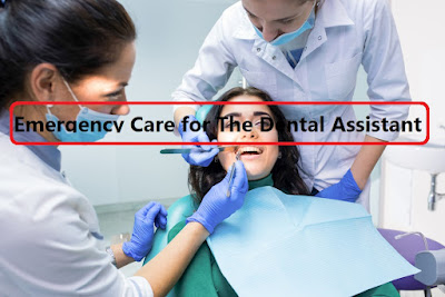 Emergency Care for The Dental Assistant