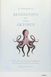 Rendezvous mit einem Oktopus. Extrem schlau und unglaublich empfindsam: Das erstaunliche Seelenleben der Kraken