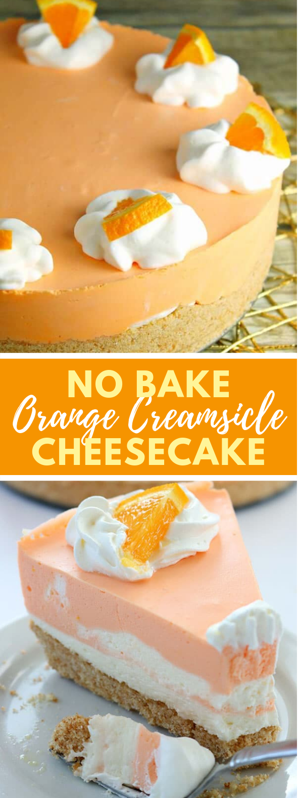 NO BAKE ORANGE CREAMSICLE CHEESECAKE #desserts #perfectsummer