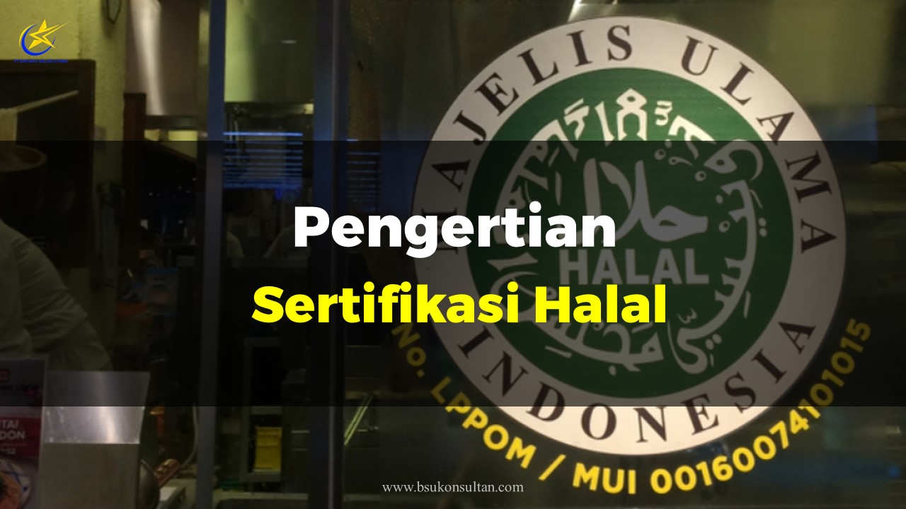 Pengertian Sertifikasi Halal