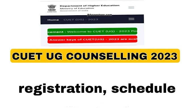 CUET UG Counselling 2023, Schedule, Registration