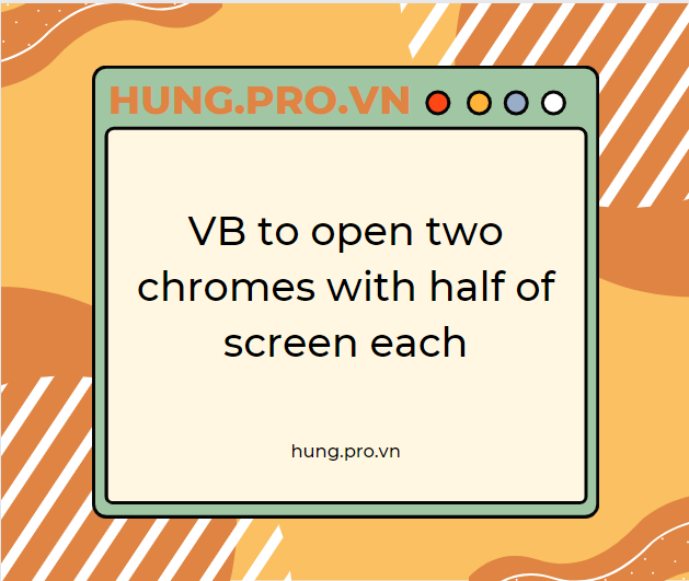 [VB.NET] VB to open two chromes with half of screen each