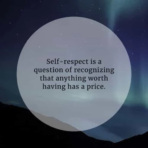 Self-respect quotes that'll help improve your self-esteem