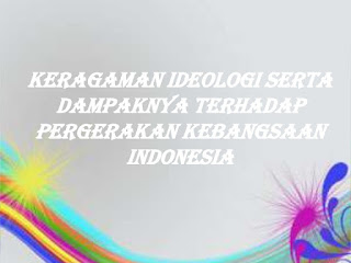 Hubungan Sebab Akibat Antara Keragaman Ideologi Dengan Perbedaan Strategi Organisasi Pergerakan Nasional Indonesia