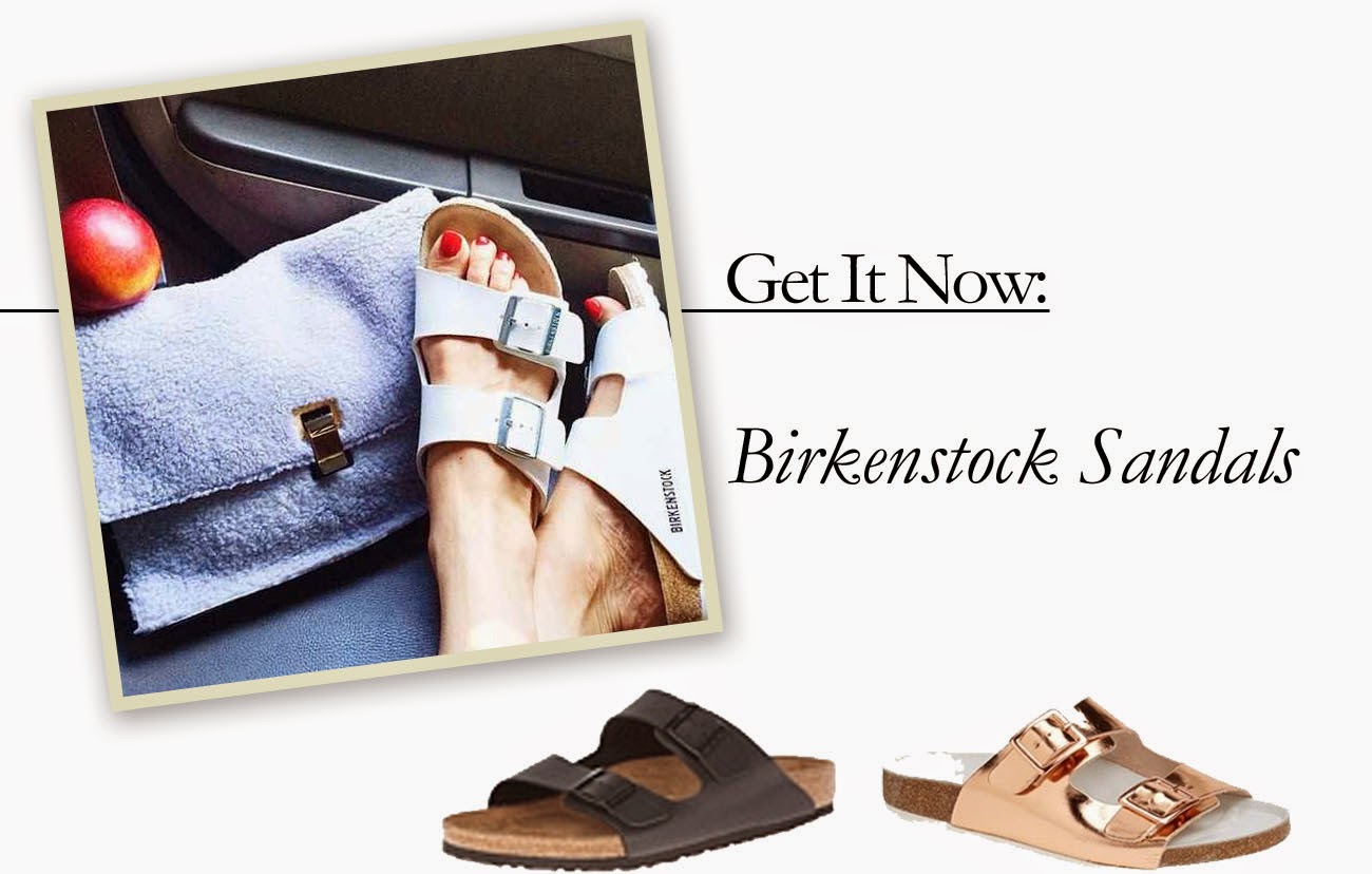 Get It Now: Birkenstock Sandals