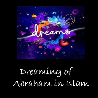  Prophet Ibrahim dream Meaning in Islam