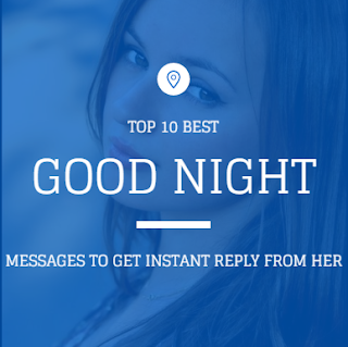 Top 10 Good Night Messages To Get Instant Reply From Her