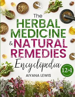 The Herbal Medicine & Natural Remedies Encyclopedia