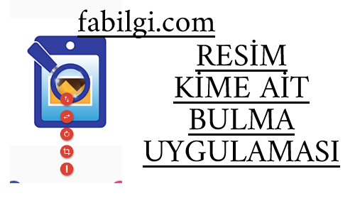 Fotoğrafın Kime Ait Olduğunu Kaynağını Bulma Uygulaması İndir