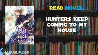 Read Hunters Keep Coming to My House Novel Full Episode