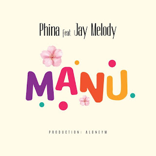 Phina Ft. Jay Melody – Manu Mp3 Download