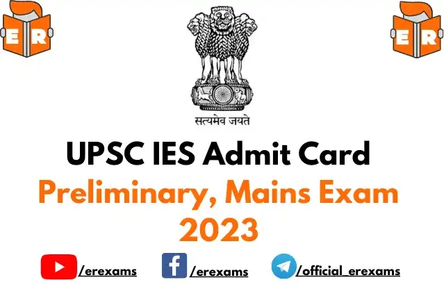 UPSC IES Admit Card 2023 Preliminary, Mains Exam