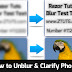 How To Unblur & Clarify A Pictur