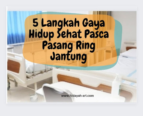 5 Langkah Gaya Hidup Sehat Setelah Pasang Ring Jantung