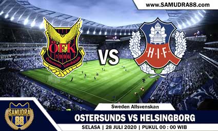 PREDIKSI OSTERSUNDS VS HELSINGBORG 28 JULI 2020