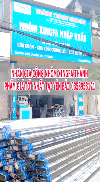 GIA CÔNG NHÔM XINGFA CHẤT LƯỢNG,UY TÍN,CHO ANH EM THỢ TẠI YÊN BÁI