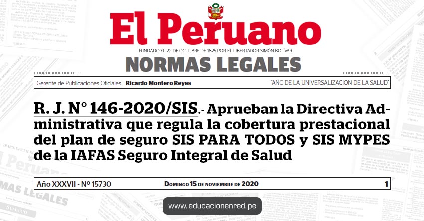 R. J. N° 146-2020/SIS.- Aprueban la Directiva Administrativa que regula la cobertura prestacional del plan de seguro SIS PARA TODOS y SIS MYPES de la IAFAS Seguro Integral de Salud