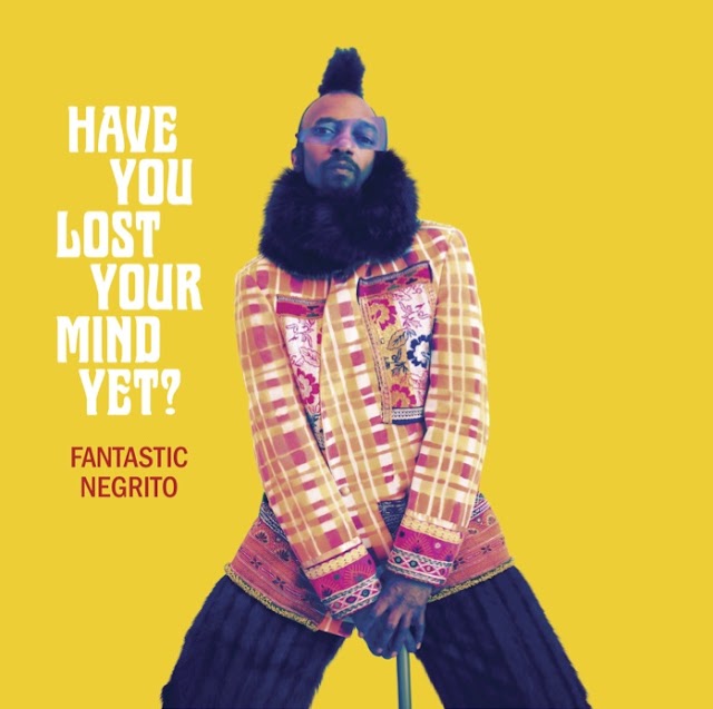 Fantastic Negrito lança novo álbum de estúdio, Have You Lost Your Mind Yet?