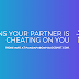 Hidden Signs That Your Partner Is Cheating On You