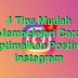 4 Tips Mudah Mempelajari Cara Optimalkan Posting Instagram