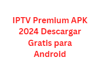 IPTV Premium APK 2024 Descargar Gratis para Android