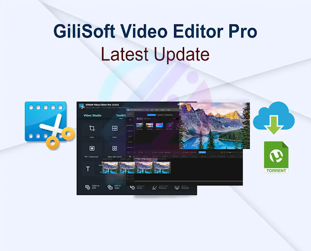 GiliSoft Video Editor Pro 17.0 + Activator Latest Update