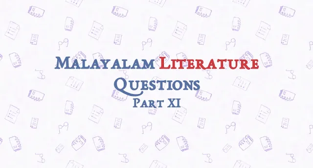 Malayalam Literature Questions | Part 11