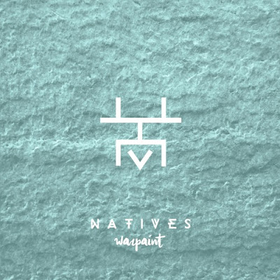 Natives release new single ‘Warpaint’