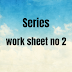 Solution of Series Worksheet no 2