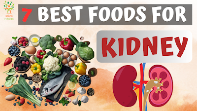 top 7 best foods for kidneys