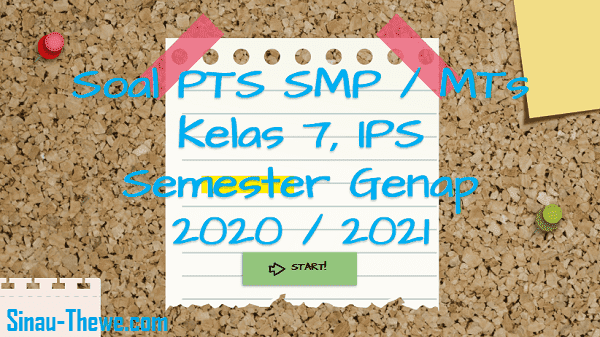 Soal PTS SMP Kelas 7 IPS Semester 2 K13 Tahun 2022 - Sinau-Thewe.com