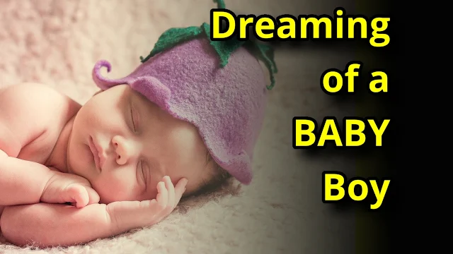 Top 5 Facts about Dreaming Of A Baby Boy