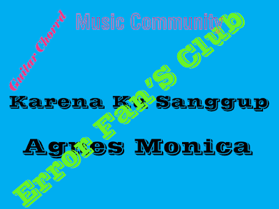 Chord Gitar Karena Ku Sanggup | Agnes Monica