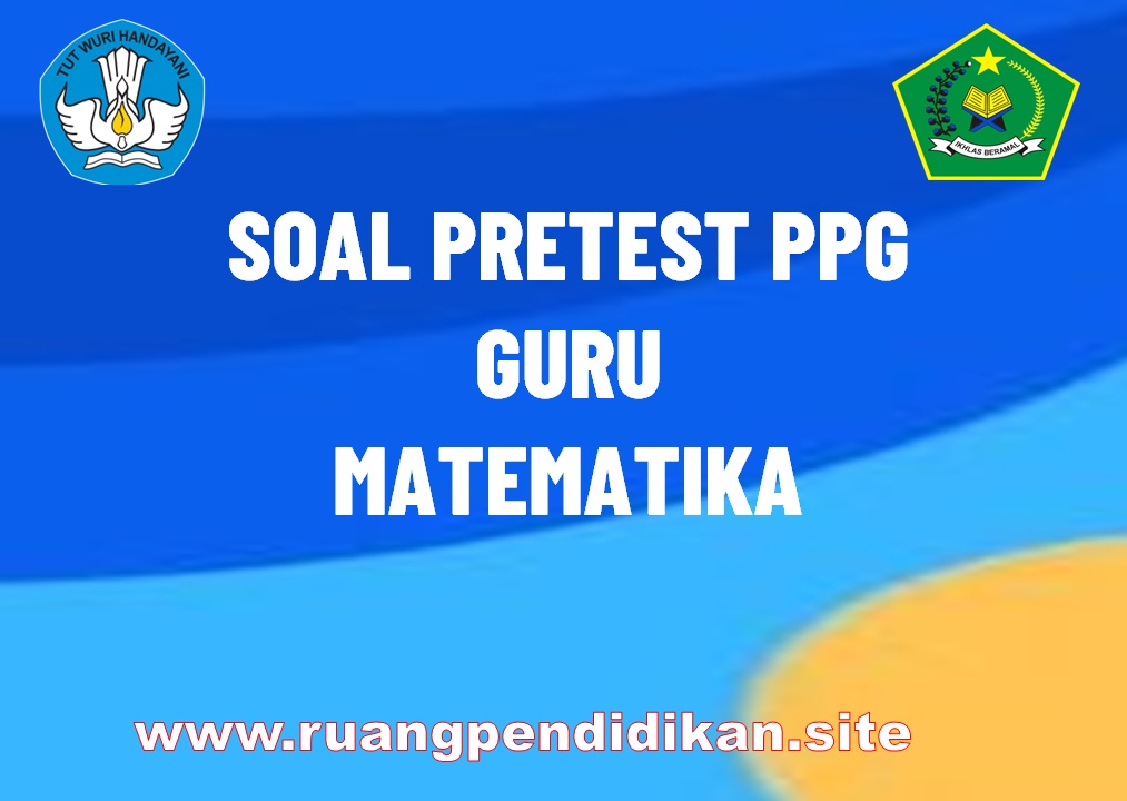 Pretest PPG Guru Matematika