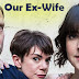 Our Ex-Wife Season 1 Watch Full Episode Online Free