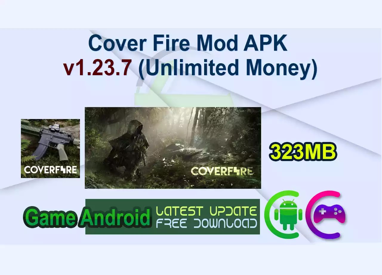Cover Fire Mod APK  v1.23.7 (Unlimited Money)