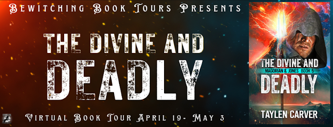 The Divine and Deadly Magorian and Jones Book Five Taylen Carver