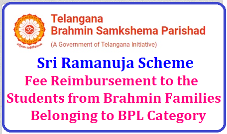 Sri Ramanuja Scheme - Fee Reimbursement to the Students from Brahmin Families Belonging to BPL(Below Poverty Line) Category./2018/10/sri-ramanuja-scheme-fee-reimbursement-to-brahmin-students-families-belonging-to-BPL-Register-online-www.brahminparishad.telangana.gov.in