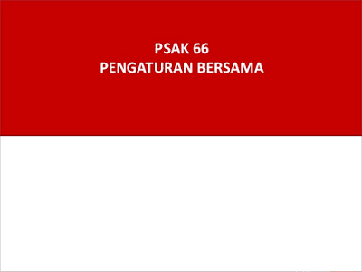 PSAK 66 - Tentang Pengaturan Bersama Menggantikan PSAK 12 (2009) dan ISAK 12