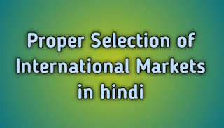 Proper Selection of International Markets